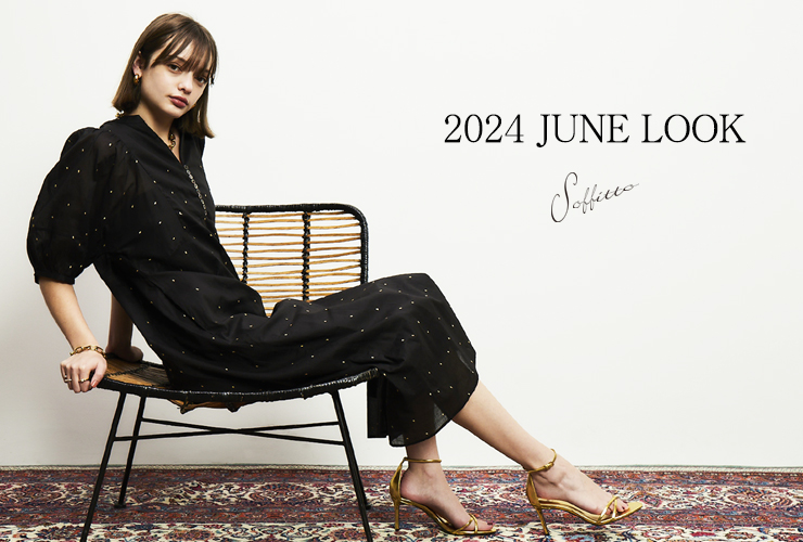 【Soffitto】2024 JUNE LOOK