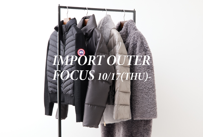 10/17(THU)- IMPORT OUTER FOCUS